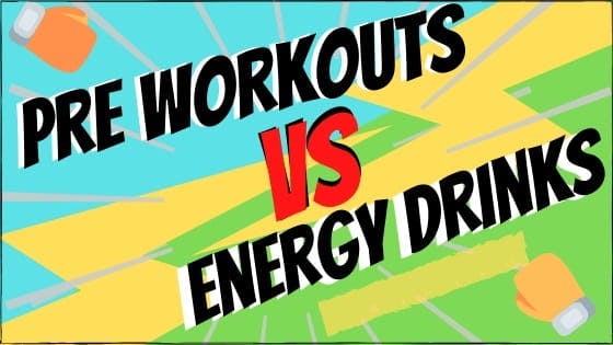 Pre Workout VS Energy Drink